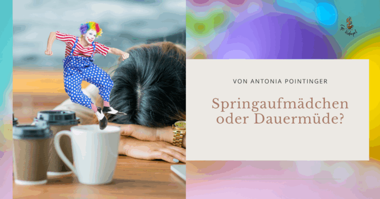 Springaufmädchen oder Dauermüde?