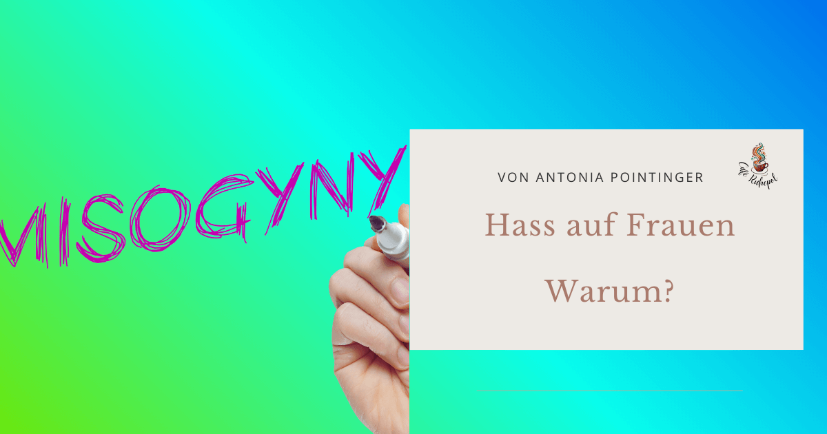Hass auf Frauen?